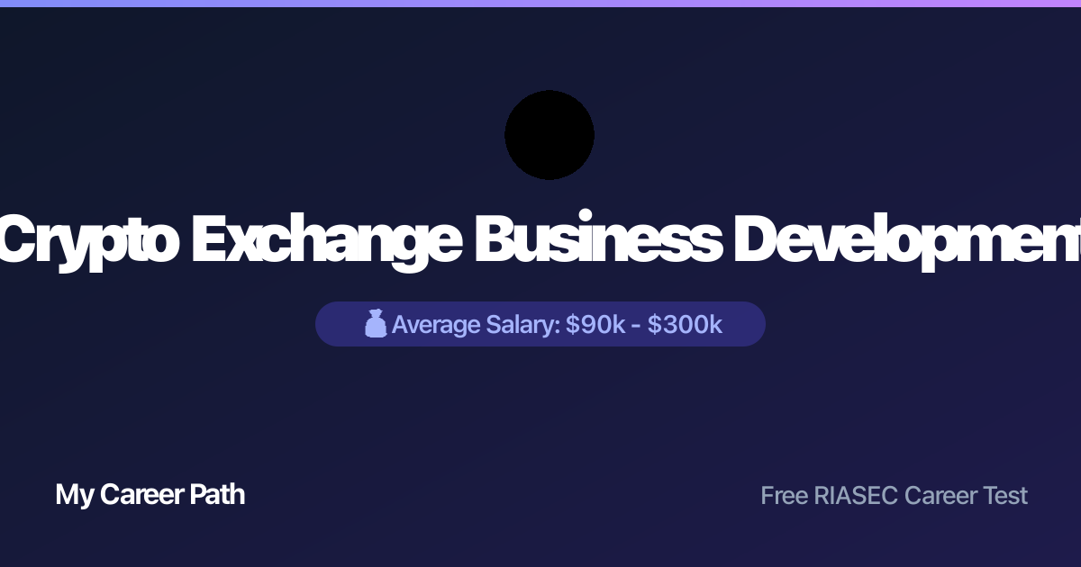 Crypto Exchange Business Development career profile — salary, skills, and outlook