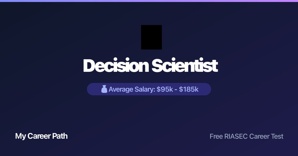Decision Scientist career profile — salary, skills, and outlook