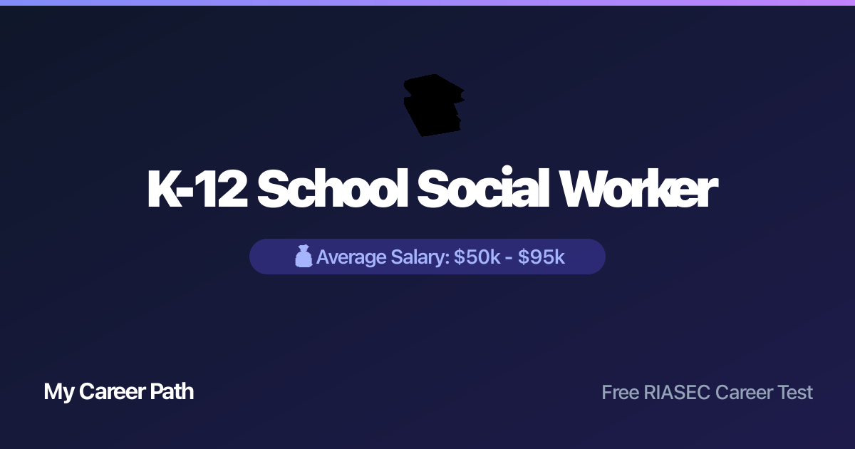K-12 School Social Worker career profile — salary, skills, and outlook