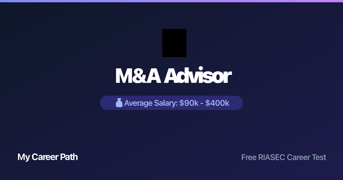 M&A Advisor career profile — salary, skills, and outlook