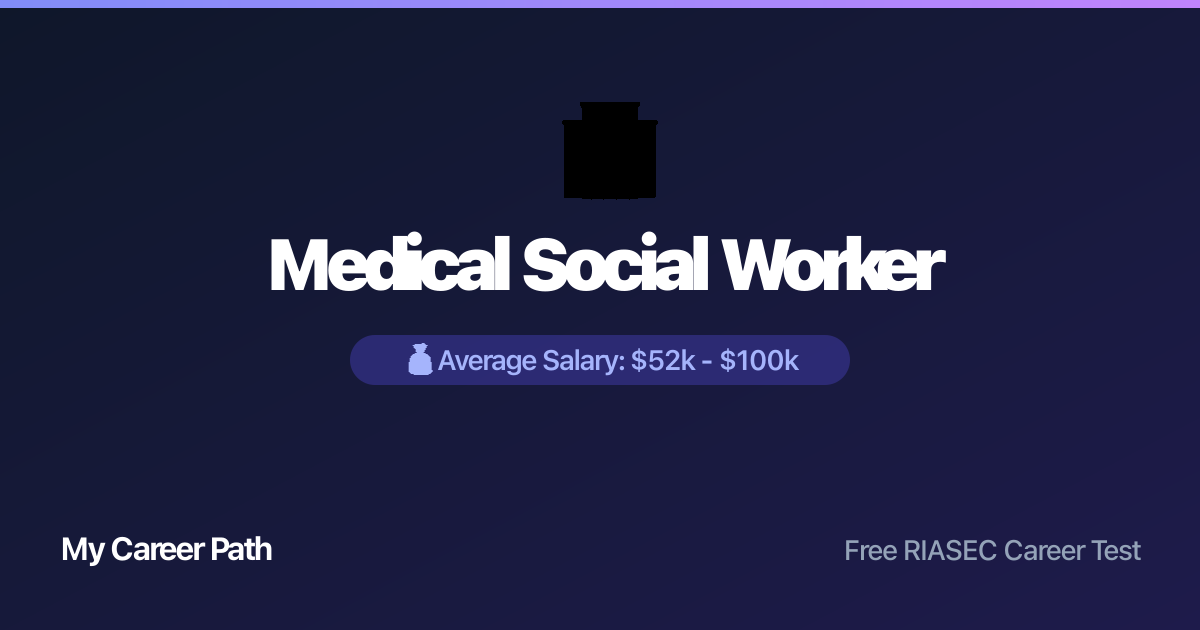 Medical Social Worker career profile — salary, skills, and outlook