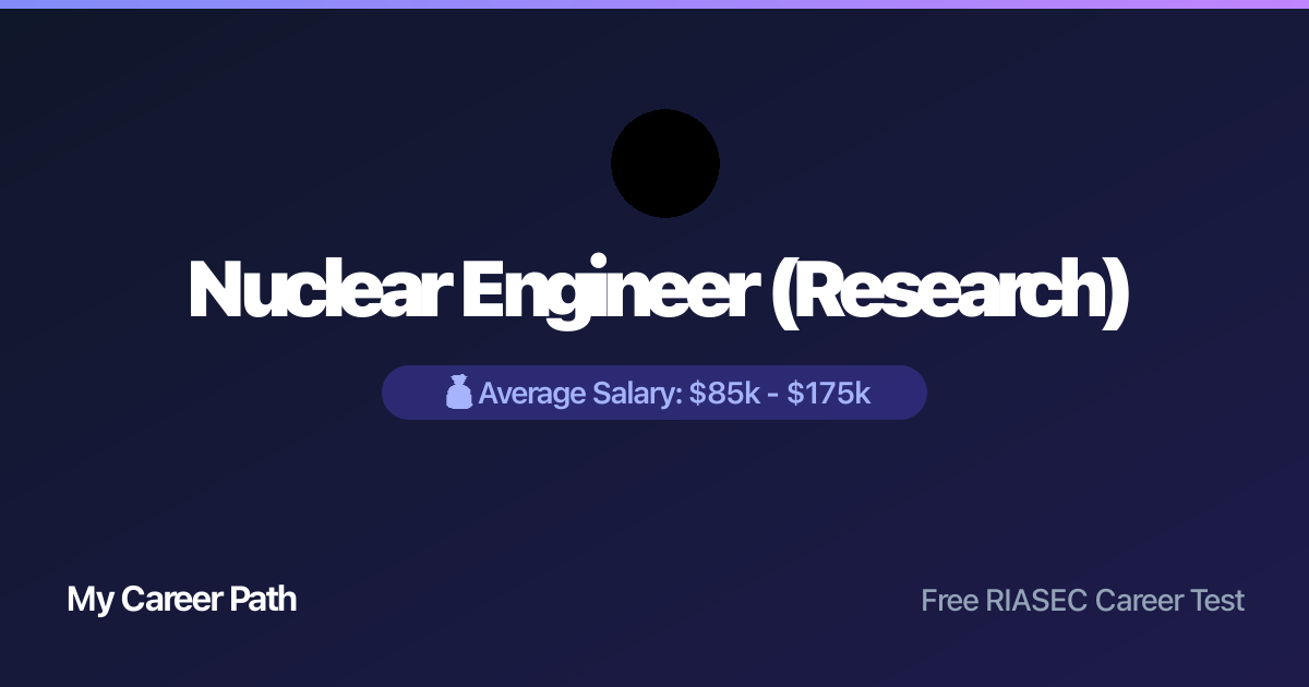 Nuclear Engineer (Research) career profile — salary, skills, and outlook