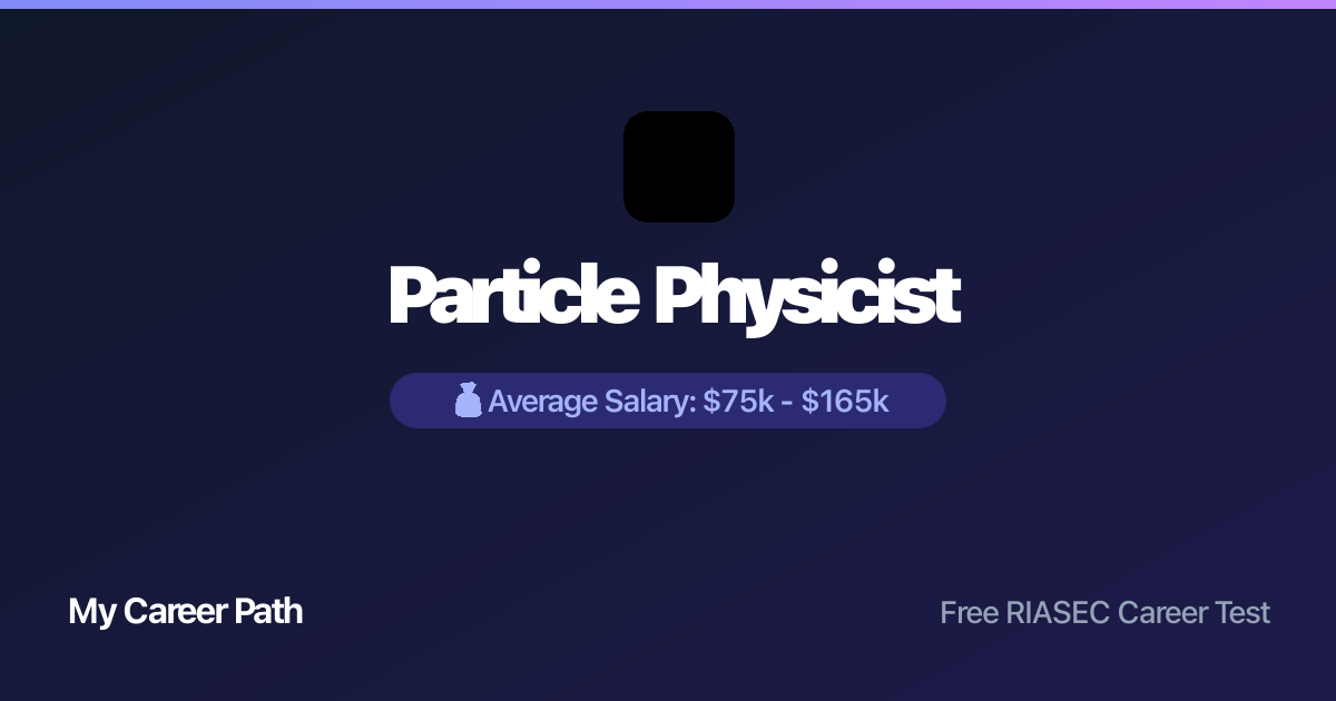 Particle Physicist career profile — salary, skills, and outlook