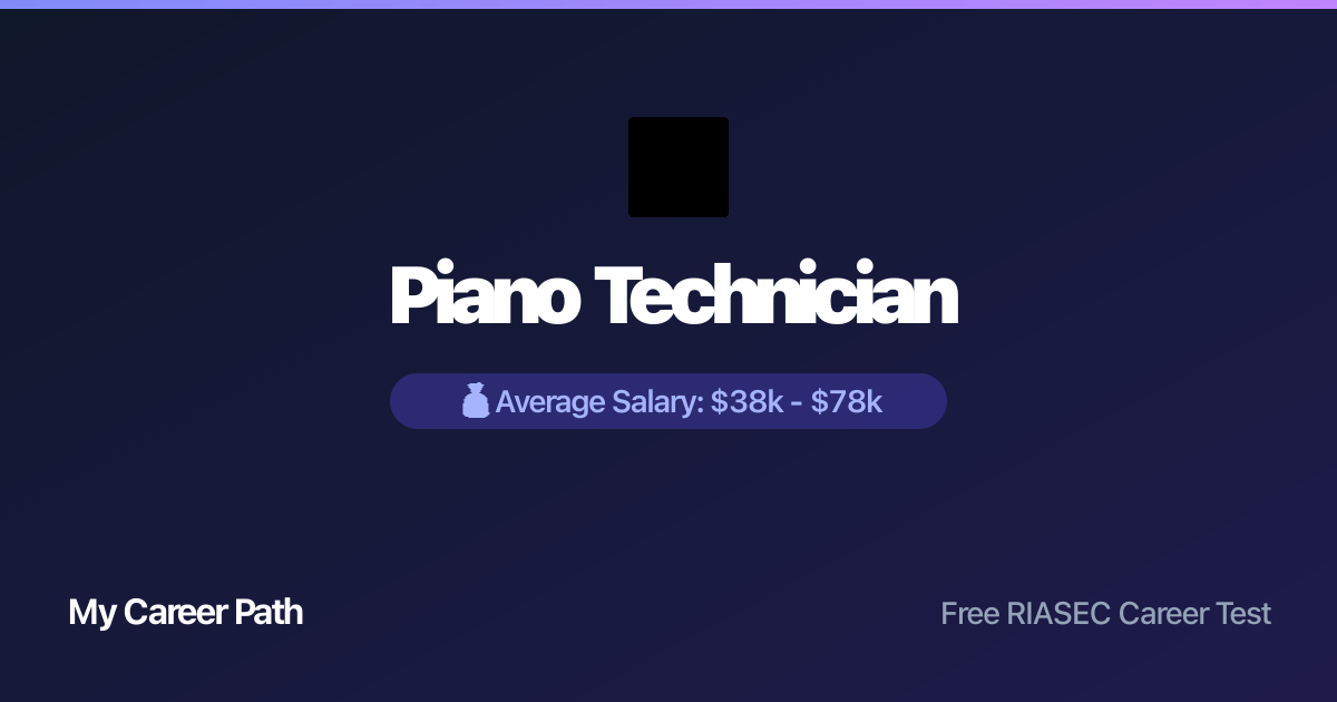 Piano Technician career profile — salary, skills, and outlook