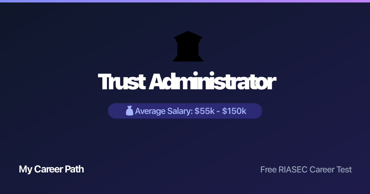 Trust Administrator career profile — salary, skills, and outlook